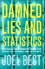 BEST: Damned Lies and Statistics: Untangling Numbers from the Media, Politicians, and Activists