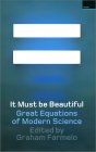 It Must Be Beautiful: Great Equations of Modern Science (Edited by Graham Farmelo)