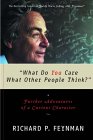 FEYNMAN: What Do You Care What Other People Think?: Further Adventures of a Curious Character