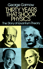 GAMOW: Thirty Years That Shook Physics: The Story of Quantum Theory