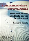 KRANTZ: A Mathematician's Survival Guide: Graduate School and Early Career Development