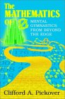PICKOVER: The Mathematics of Oz : Mental Gymnastics from Beyond the Edge
