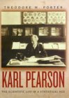 PORTER: Karl Pearson: The Scientific Life in a Statistical Age